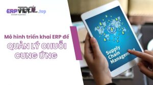 mo hinh trien khai phan mem erp de quan ly chuoi cung ung trong doanh nghiep