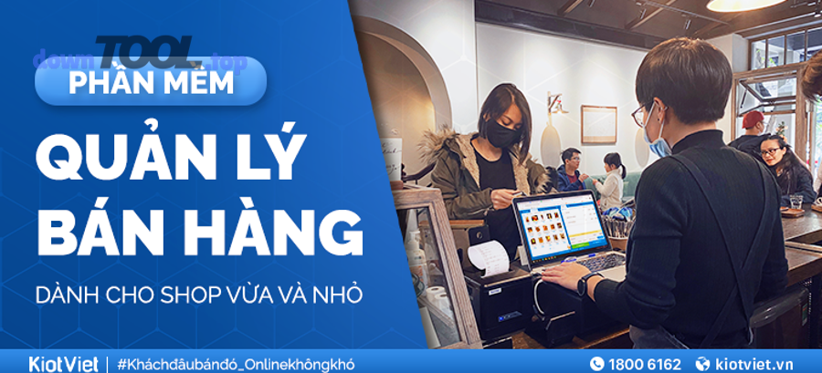 Phần mềm bán hàng online cho shop nhỏ: Giải pháp tối ưu giúp tăng trưởng doanh thu