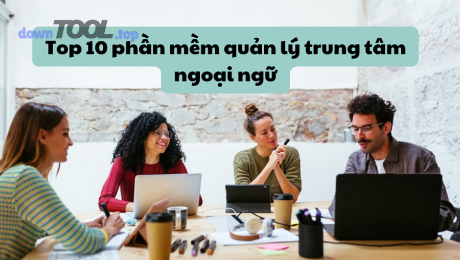 top 10 phan mem quan ly trung tam ngoai ngu