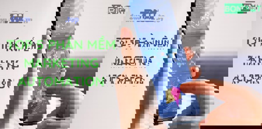 So sánh & chọn phần mềm marketing automation theo 7 tiêu chí quyết định